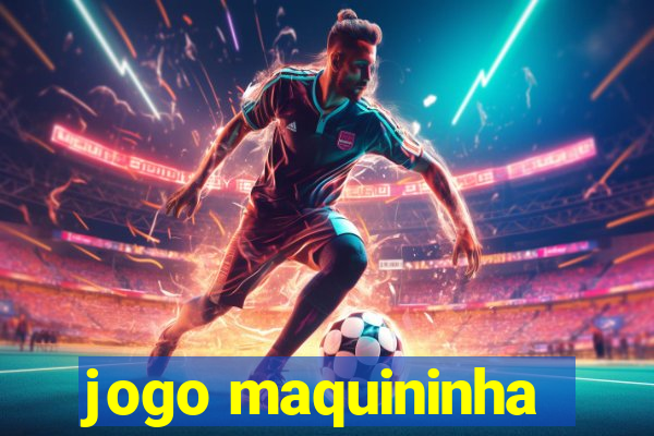 jogo maquininha